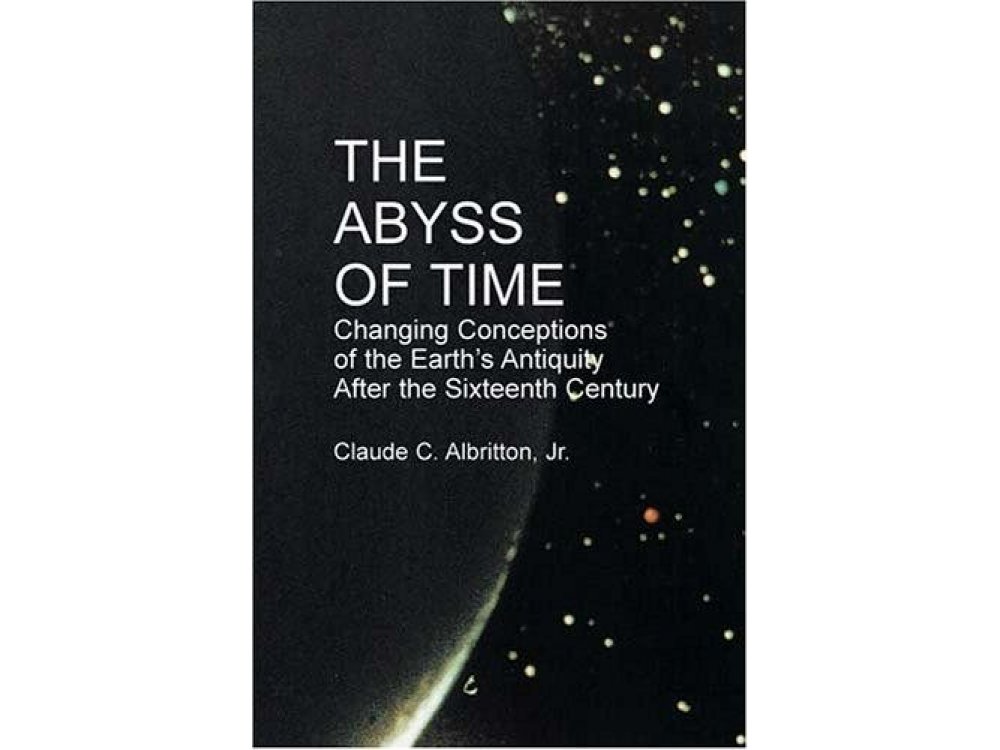 The Abyss of Time: Changing Conceptions of the Earth's Antiquity Aft