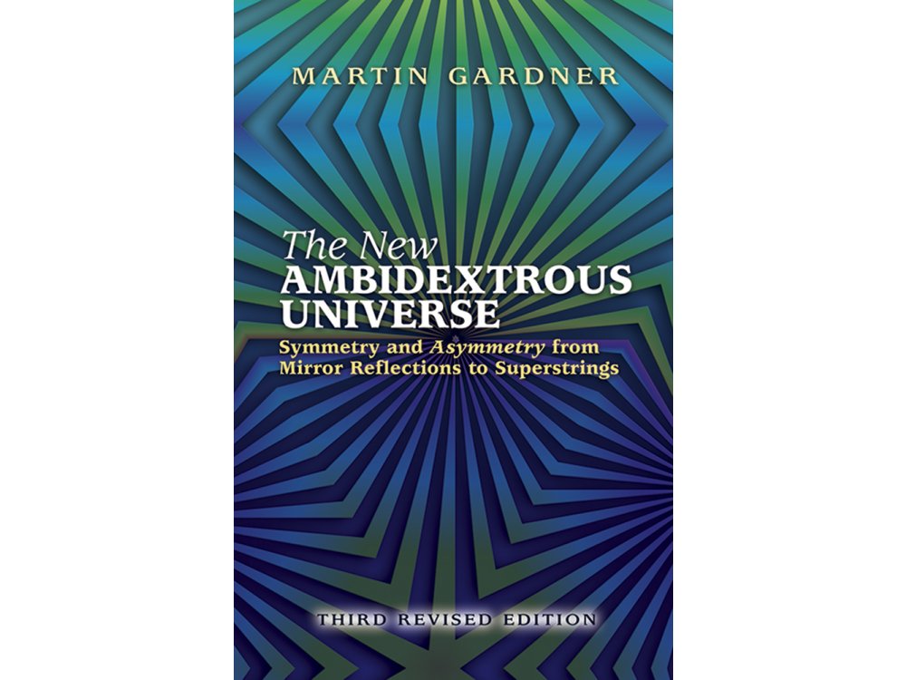 The New Ambidextrous Universe: Symmetry and Asymmetry from Mirror Reflections to Superstrings