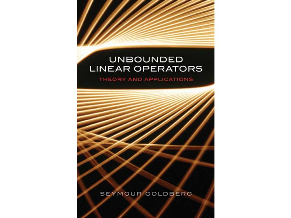 Unbounded Linear Operators: Theory and Applications