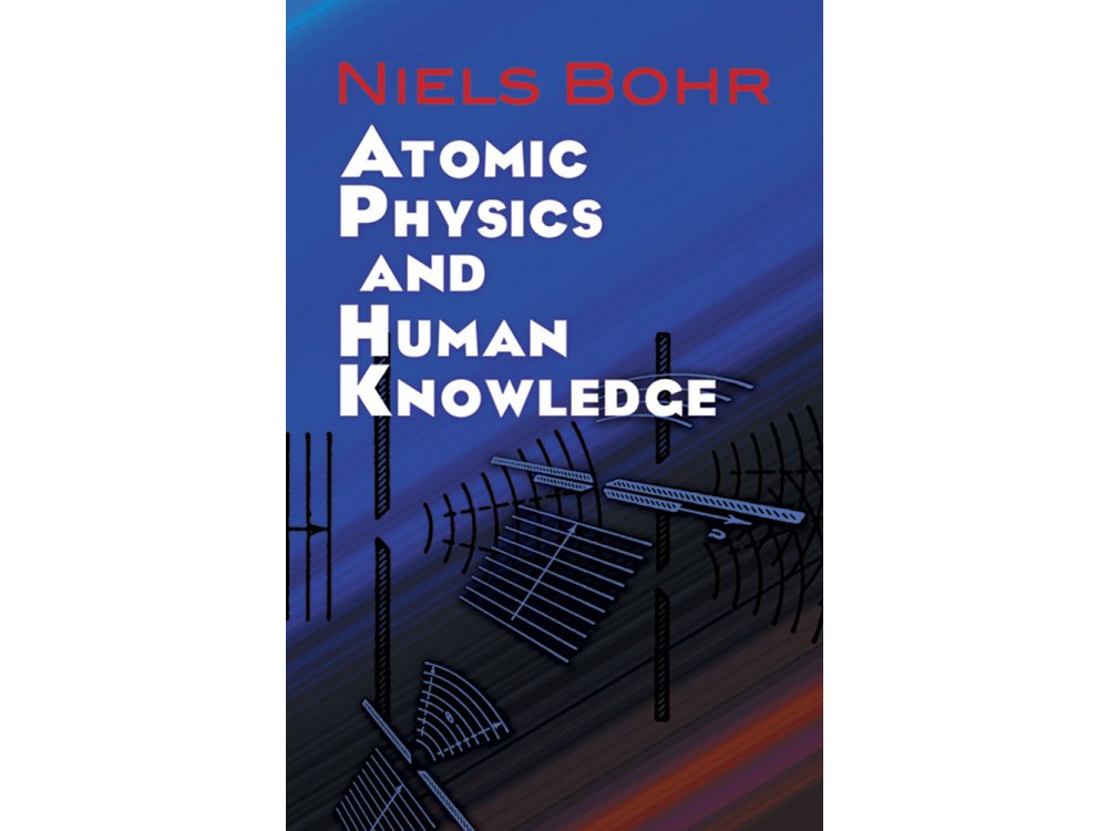 Atomic Physics and Human Knowledge