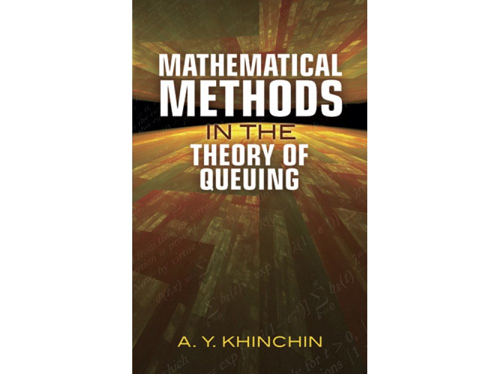 Mathematical Methods in the Theory of Queuing