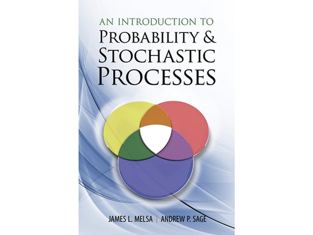 An Introduction to Probability and Stochastic Processes