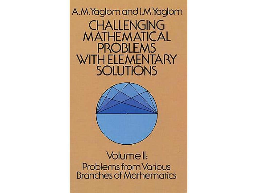 Challenging Mathematical Problems with Elementary Solutions Volume 2: Problems from Varius Branches of Mathematics