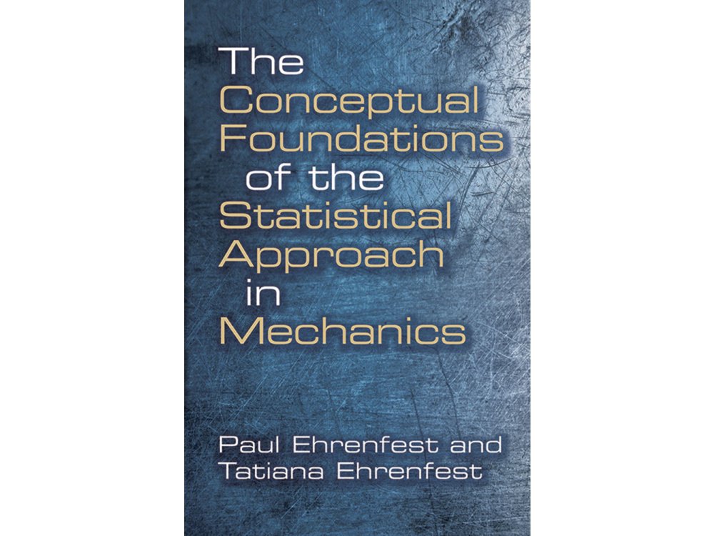 The Conceptual Foundations of the Statistical Approach in Mechanics