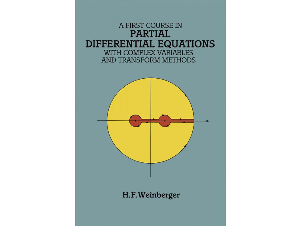 A First Course in Partial Differential Equations with Complex variables and Transform Methods