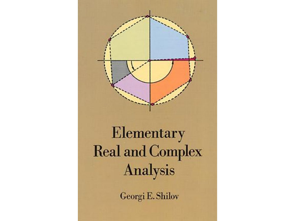 Elementary Real and Complex Analysis