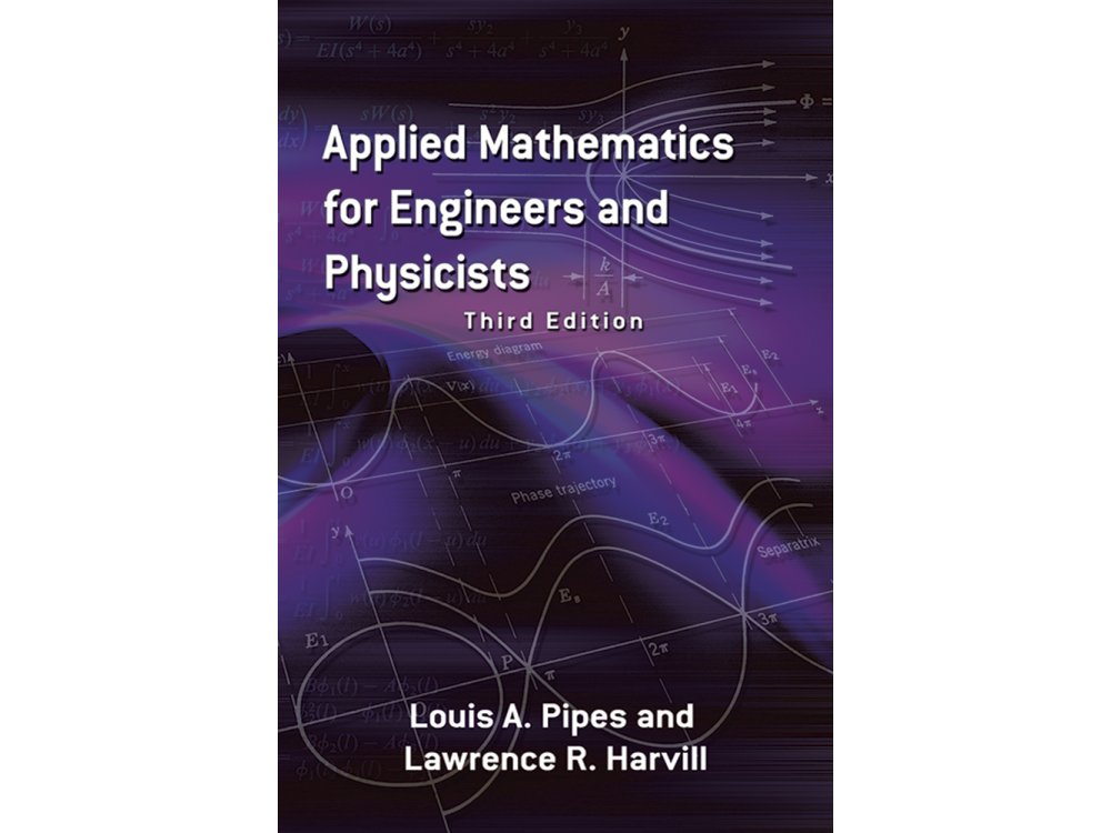 Applied Mathematics for Engineers and Physicists