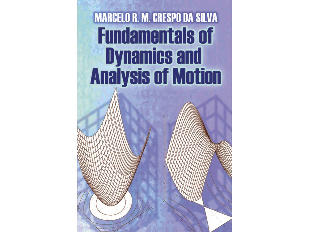 Fundamentals of Dynamics and Analysis of Motion