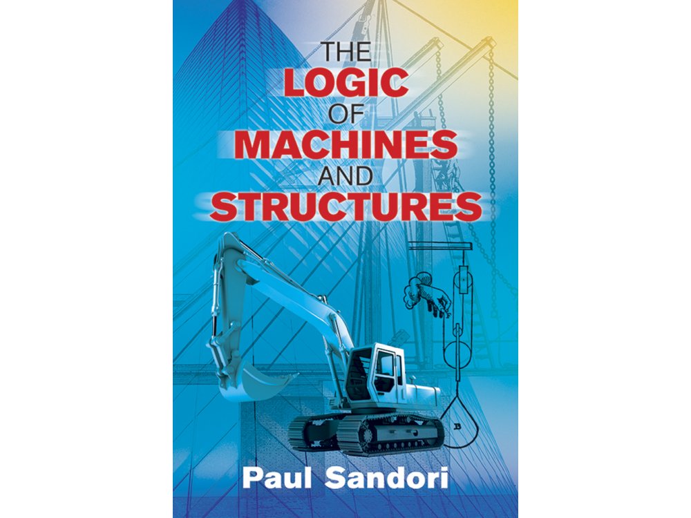 The Logic of Machines and Structures