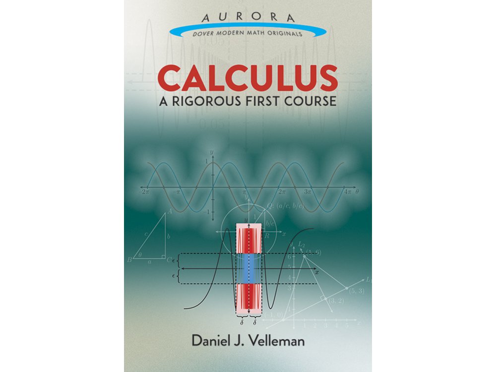 Calculus: A Rigorous First Course