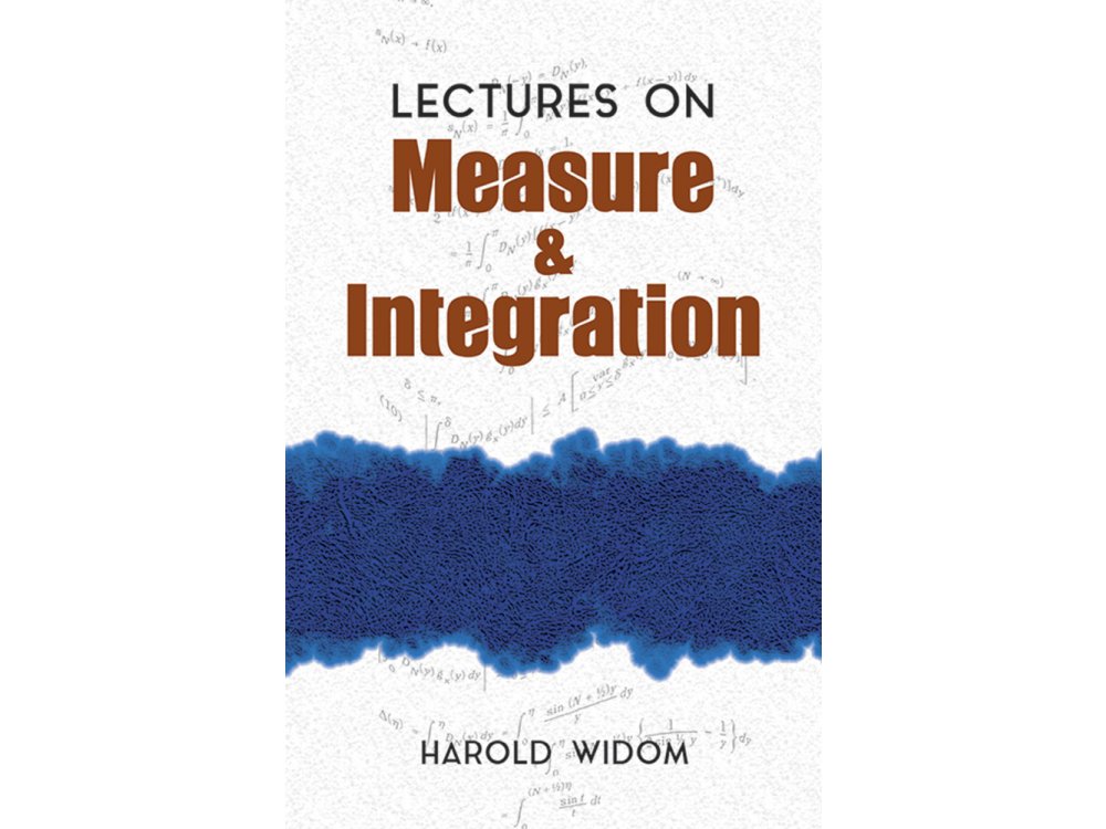 Lectures on Measure and Integration