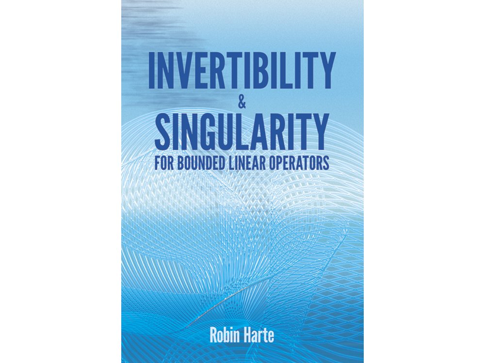 Invertibility and Singularity for Bounded Linear Operators