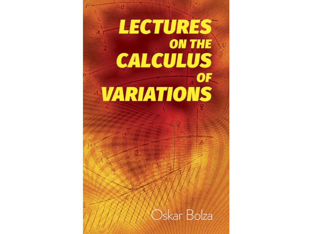 Lectures on the Calculus of Variations