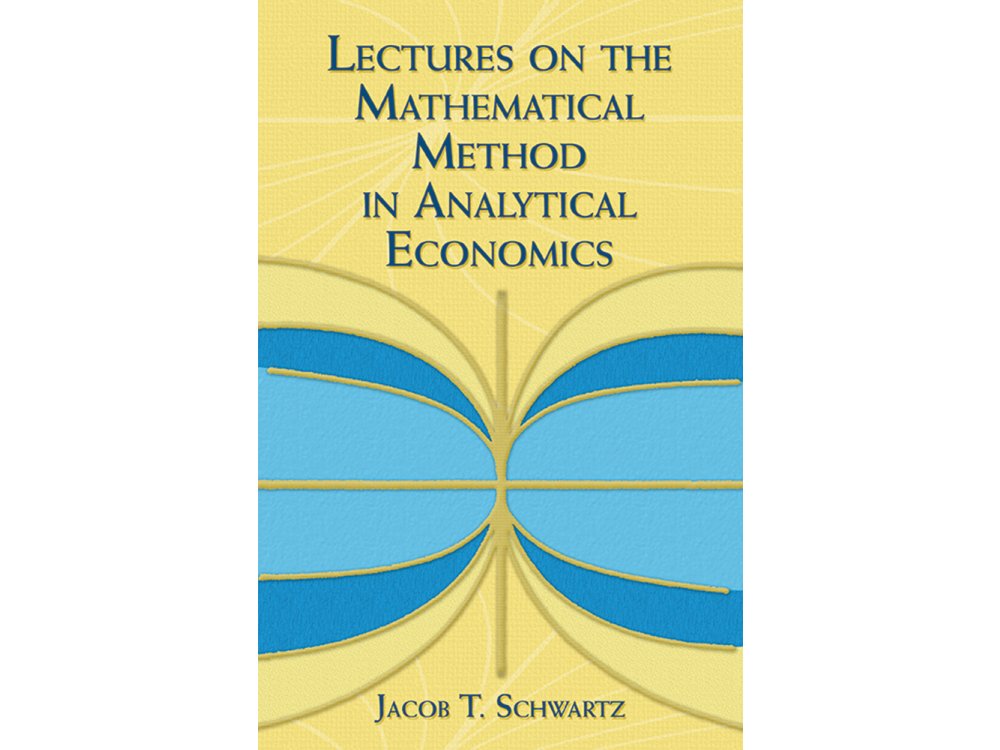 Lectures on the Mathematical Method in Analytical Economics