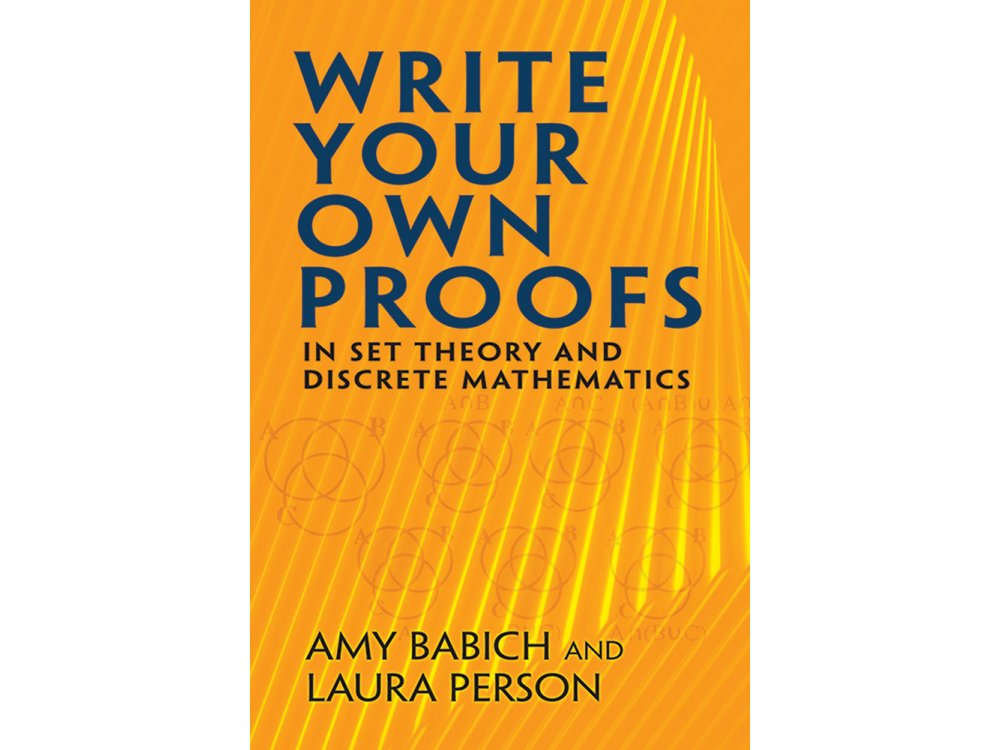 Write Your Own Proofs: in Set Theory and Discrete Mathematics