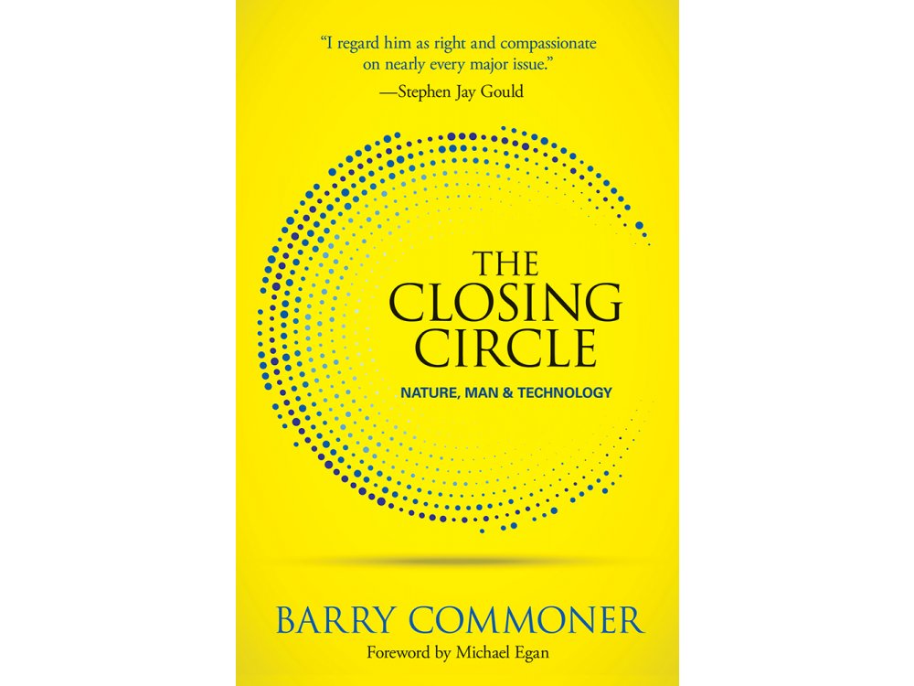 The Closing Circle: Nature, Man, and Technology