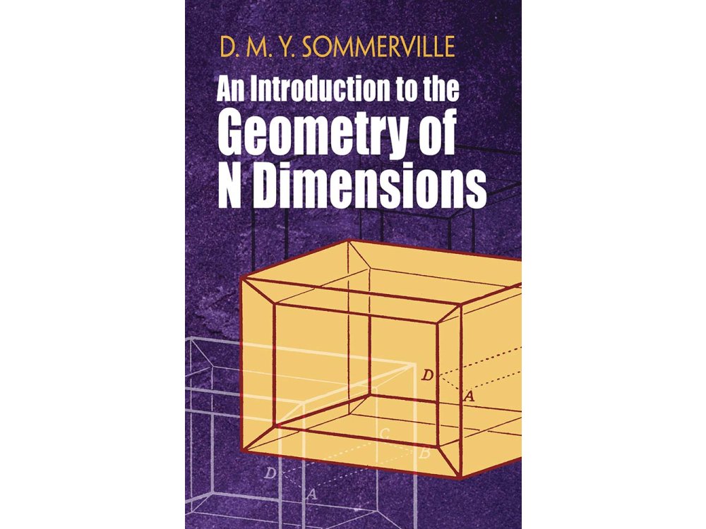 Introduction to the Geometry of N Dimensions