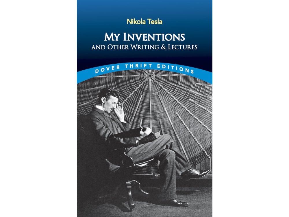 My Inventions and Other Writing and Lectures
