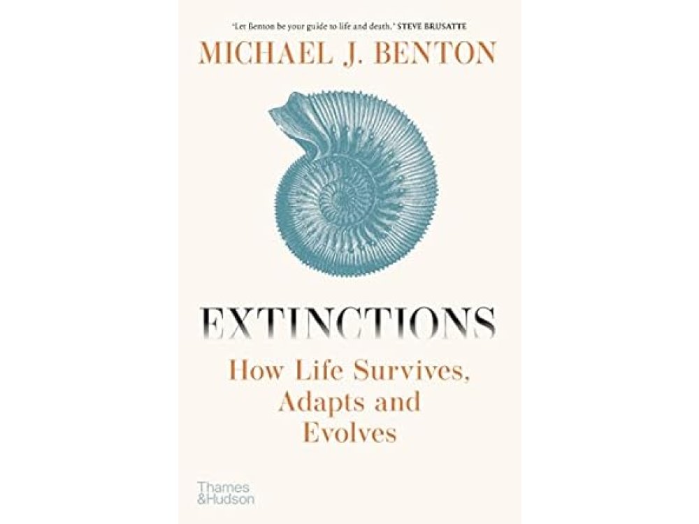 Extinctions: How Life Survives, Adapts and Evolves