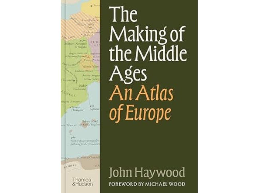The Making of the Middle Ages: An Atlas of Europe