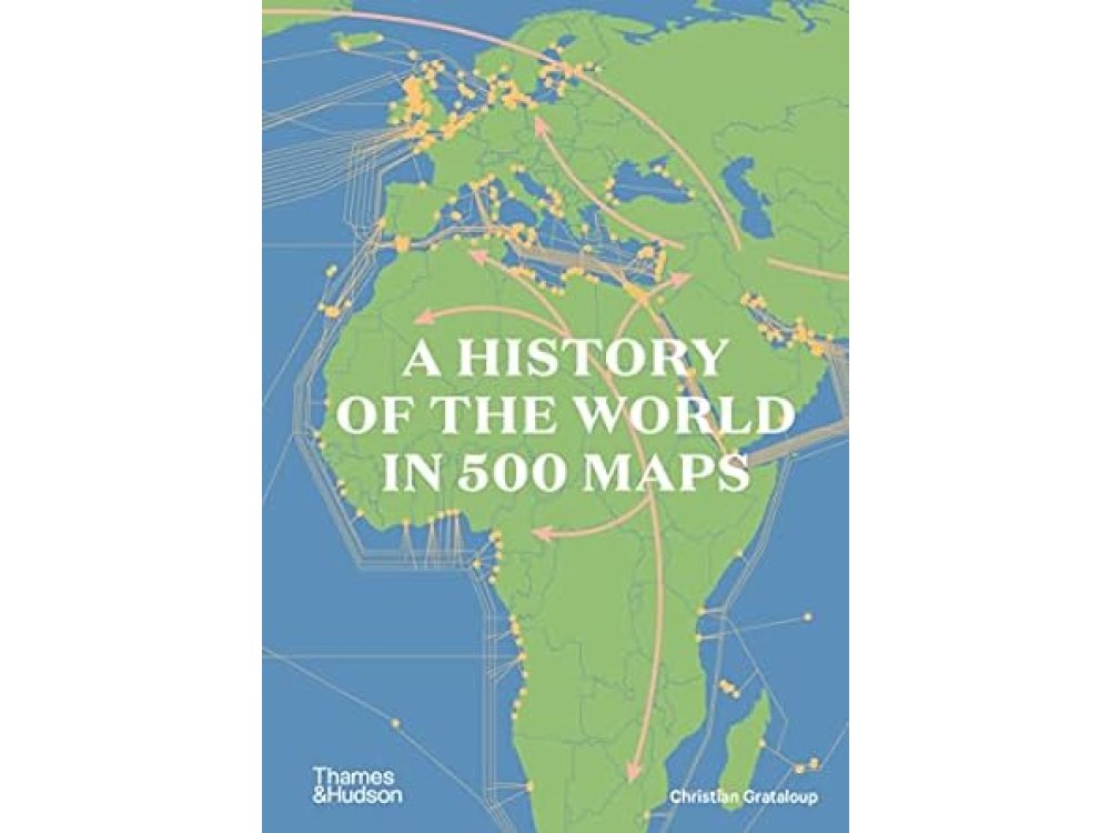 A History of the World in 500 Maps