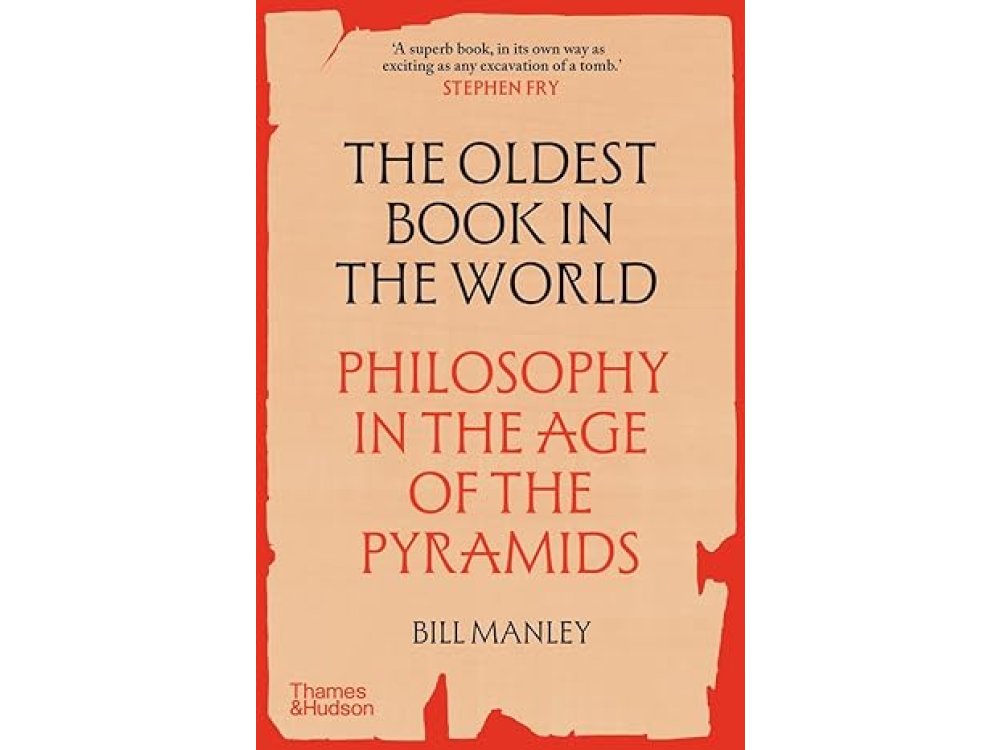 The Oldest Book in the World: Philosophy in the Age of the Pyramids