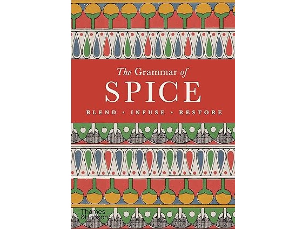 The Grammar of Spice: Blend, Infuse, Restore