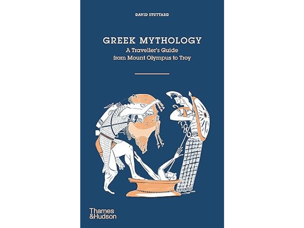 Greek Mythology: A Traveller's Guide from Mount Olympus to Troy