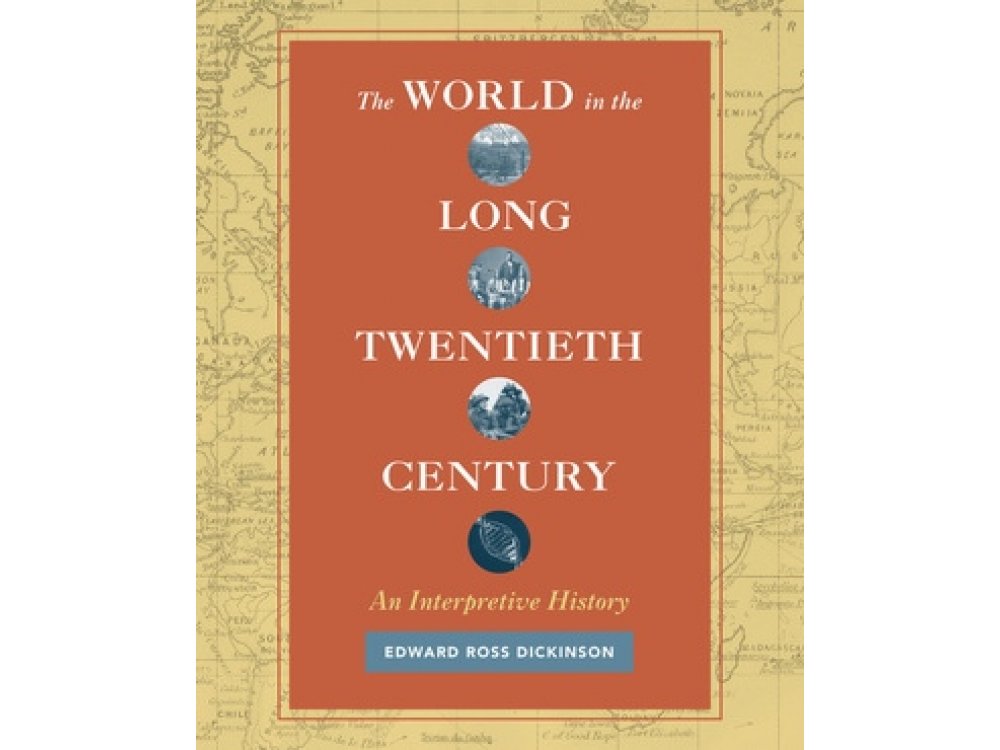 The World in the Long 20 Century: An Interpretive History
