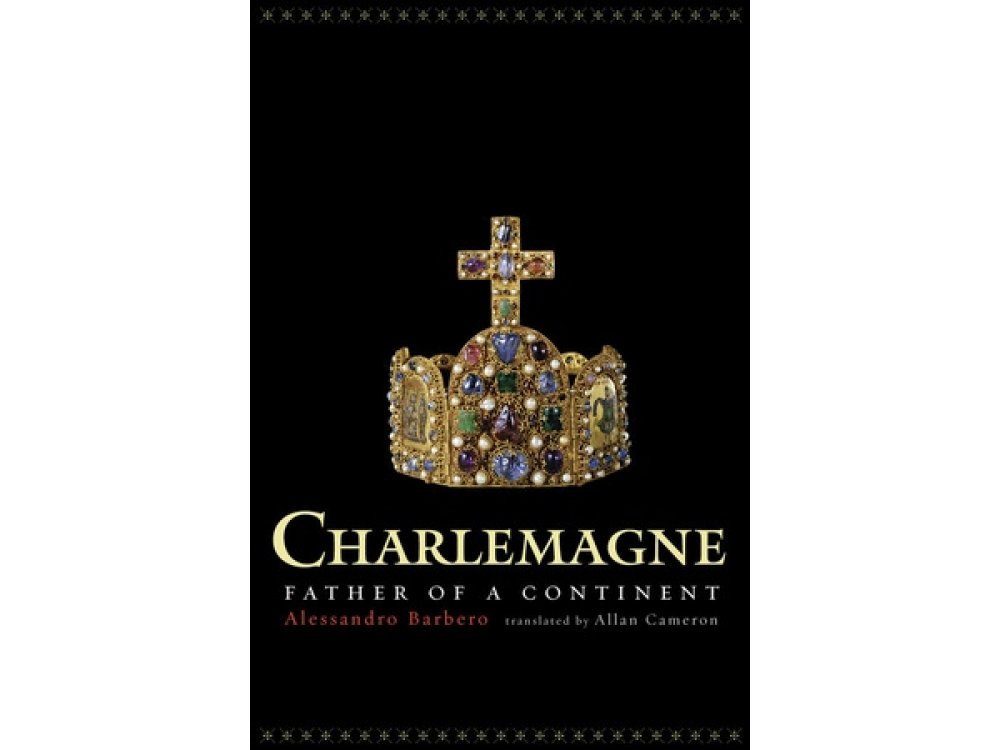 Charlemagne: Father of a Continent