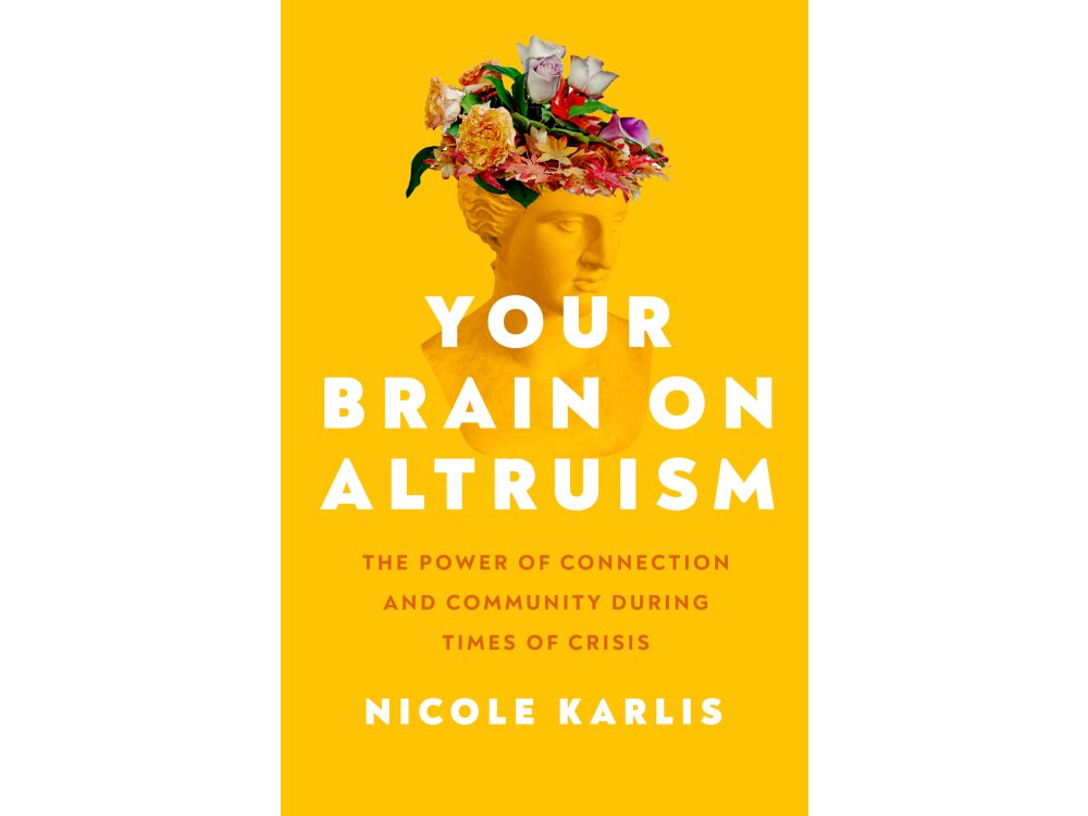 Your Brain on Altruism: The Power of Connection and Community during Times of Crisis