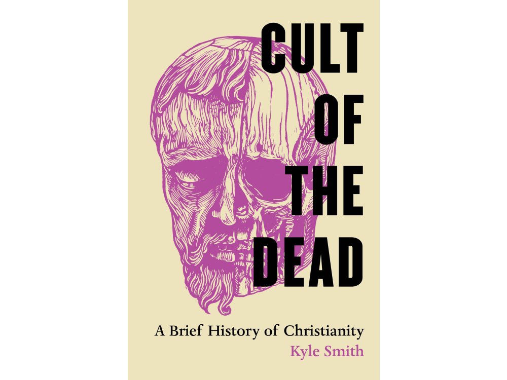 Cult of the Dead: A Brief History of Christianity