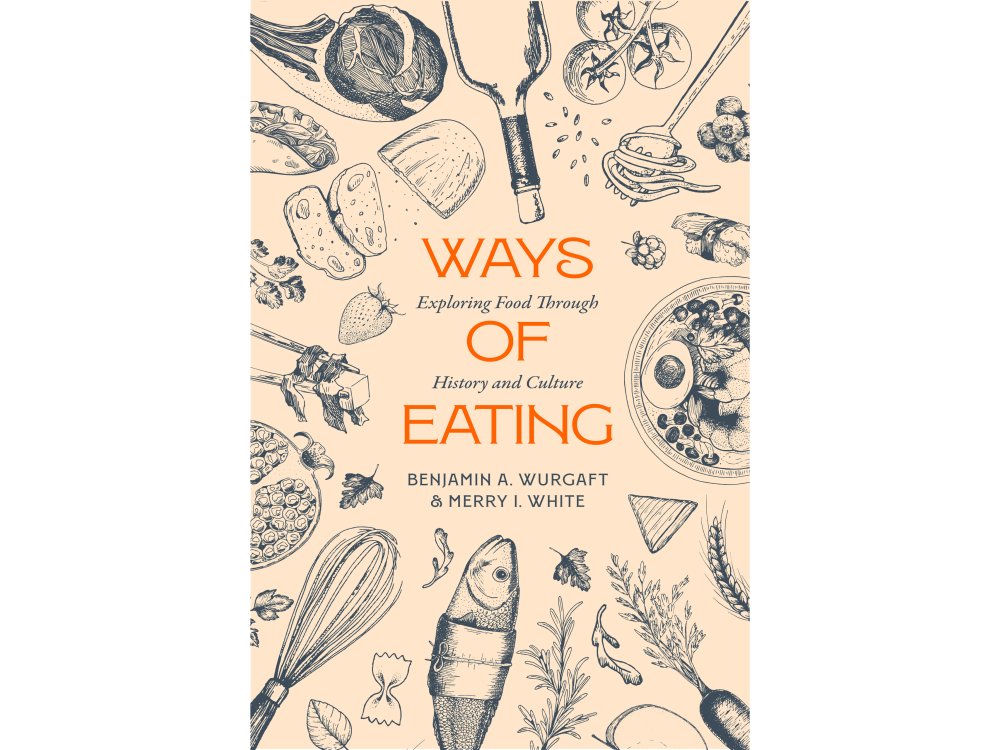 Ways of Eating: Exploring Food through History and Culture