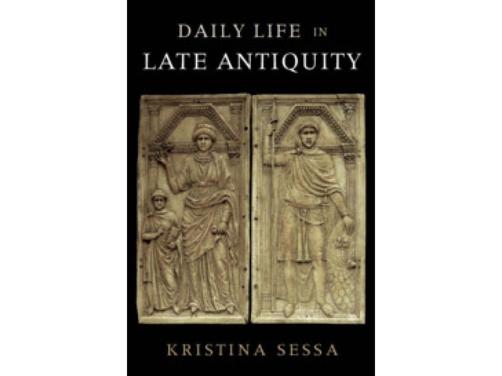 Daily Life in Late Antiquity