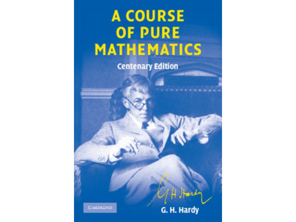 A Course of Pure Mathematics: Centenary edition