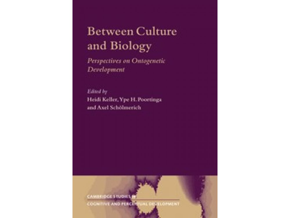 Between Culture and Biology: Perspectives On Ontogenetic Development