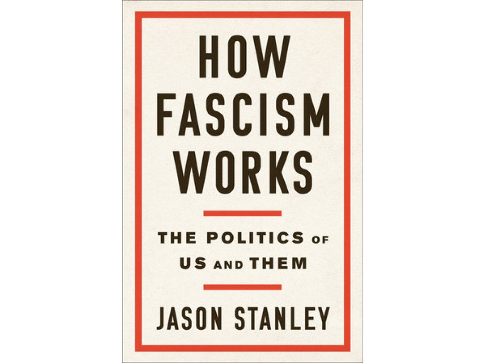 How Fascism Works: The Politics of Us and Them