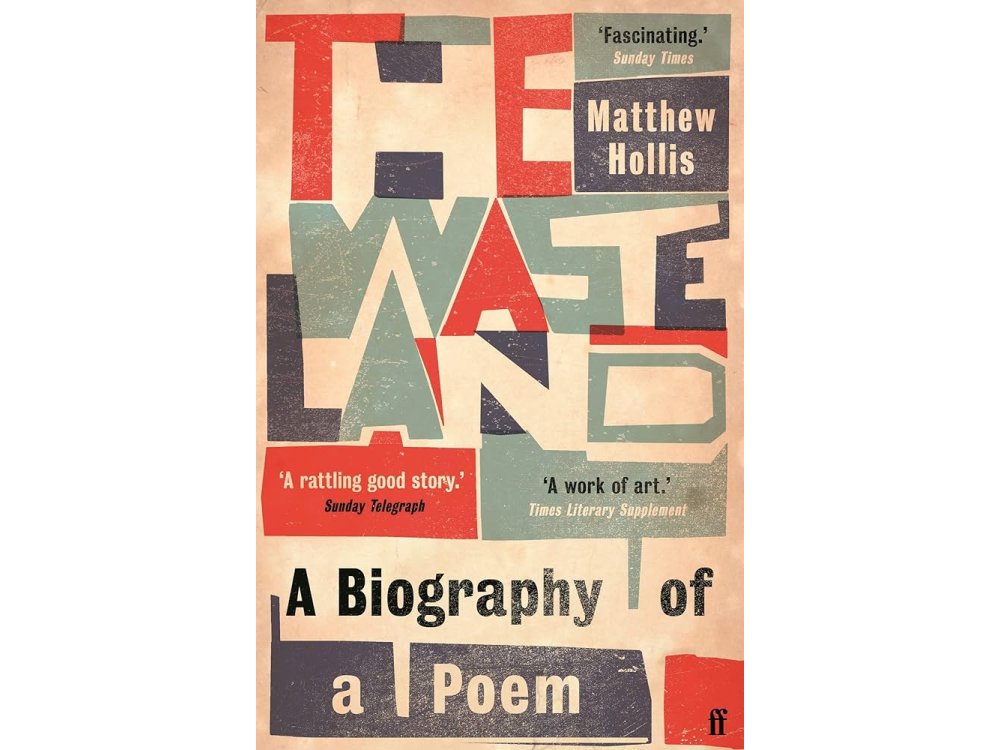 The Waste Land: A Biography of a Poem