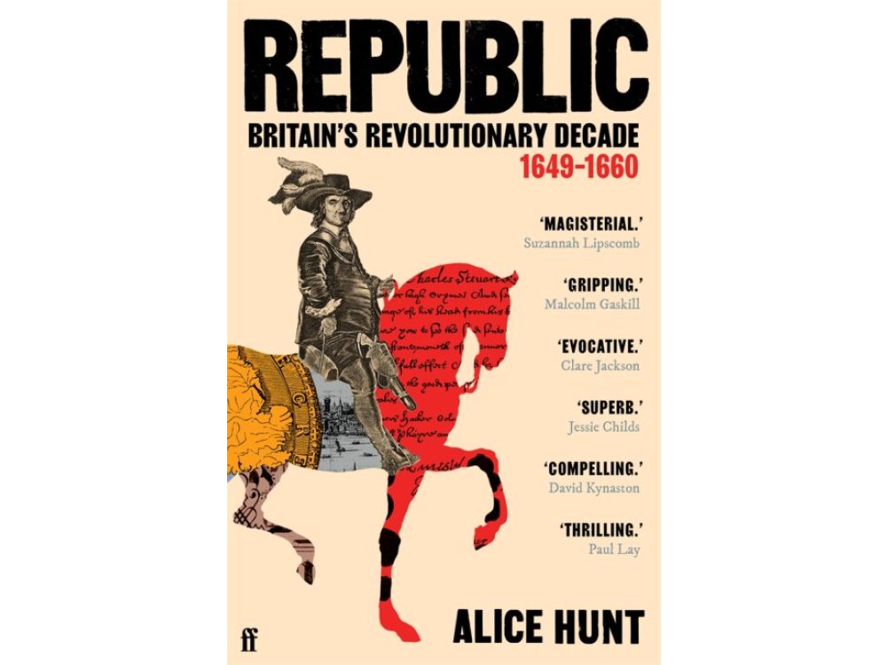 Republic: Britain’s Revolutionary Decade, 1649–1660