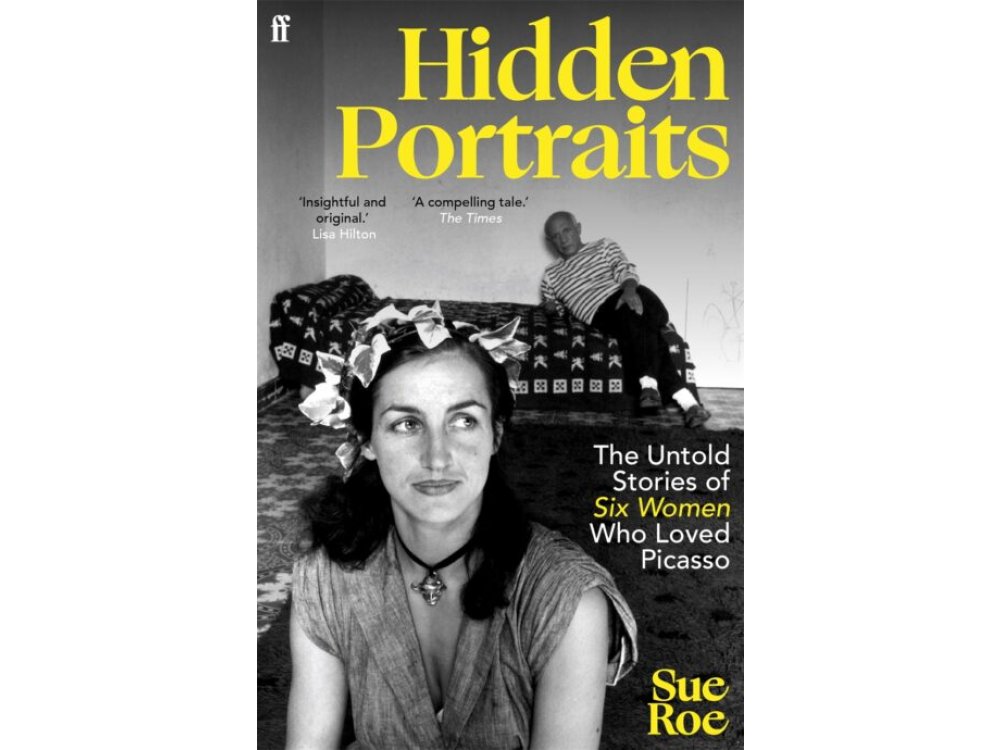 Hidden Portraits: The Untold Stories of Six Women Who Loved Picasso