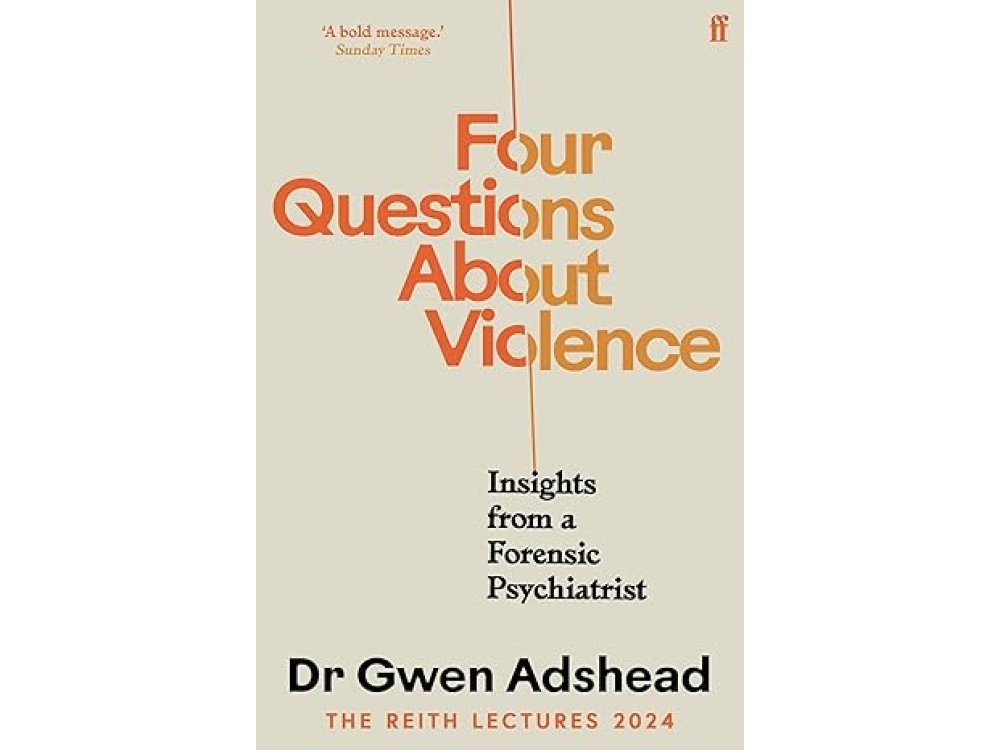 Four Questions About Violence: Insights from a Forensic Psychiatrist