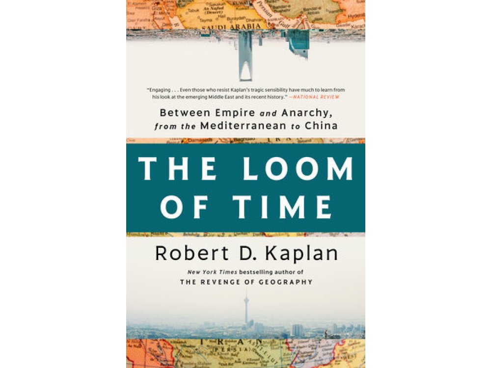 The Loom of Time: Between Empire and Anarchy, from the Mediterranean to China