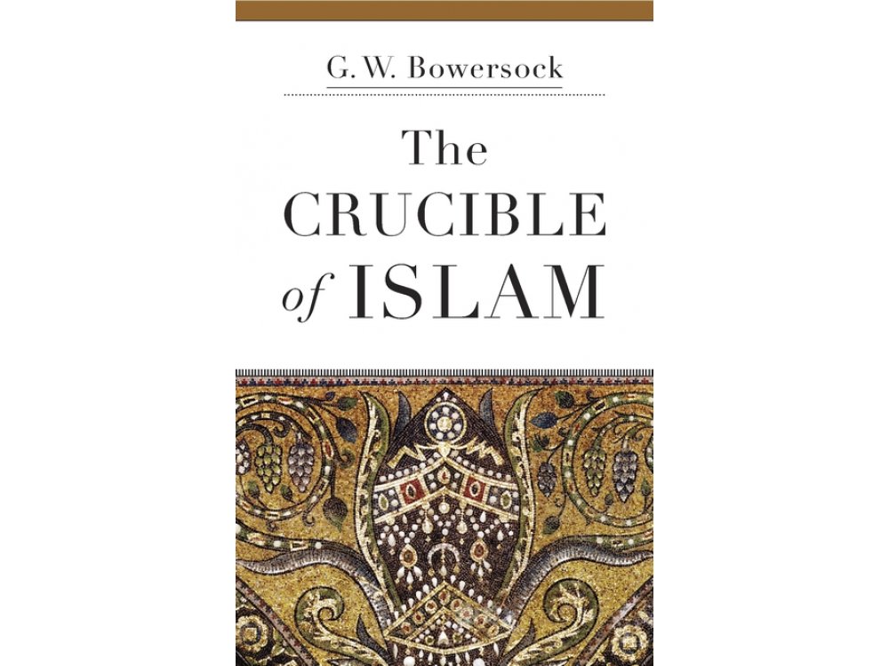 The Crucible of Islam