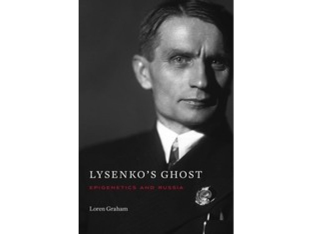 Lysenko's Ghost: Epigenetics and Russi