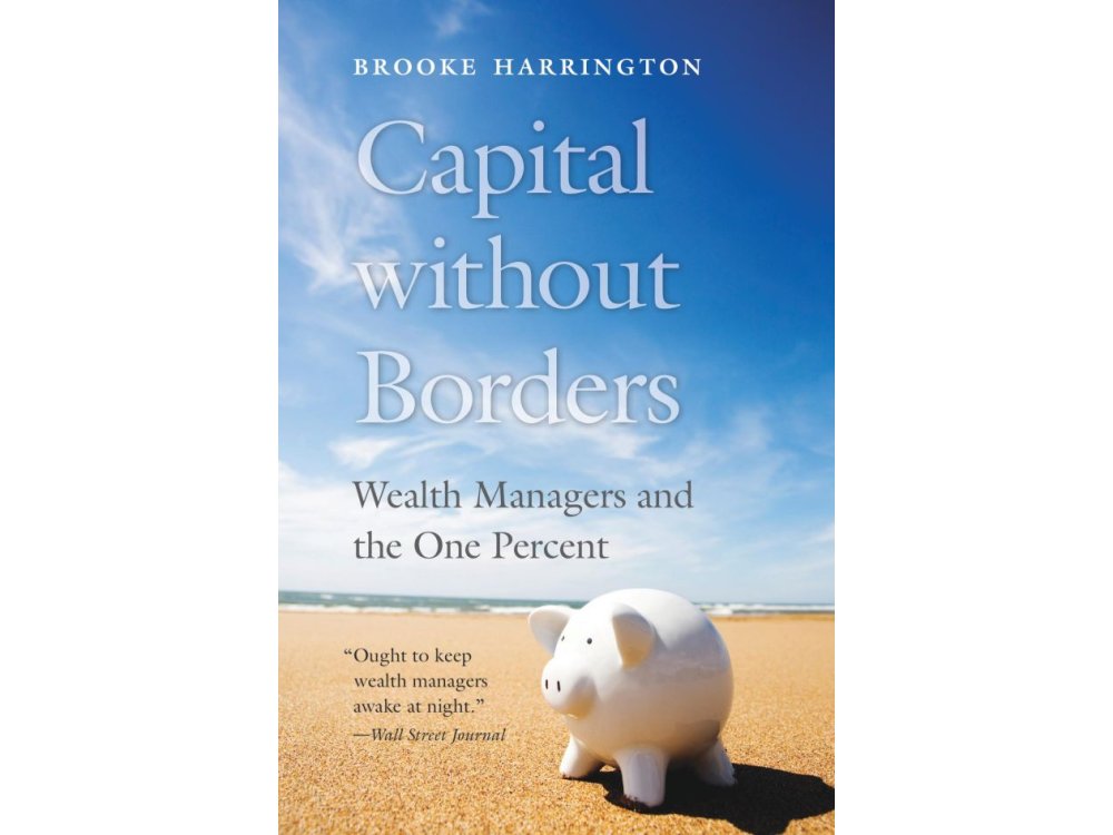 Capital without Borders: Wealth Managers and the One Percent
