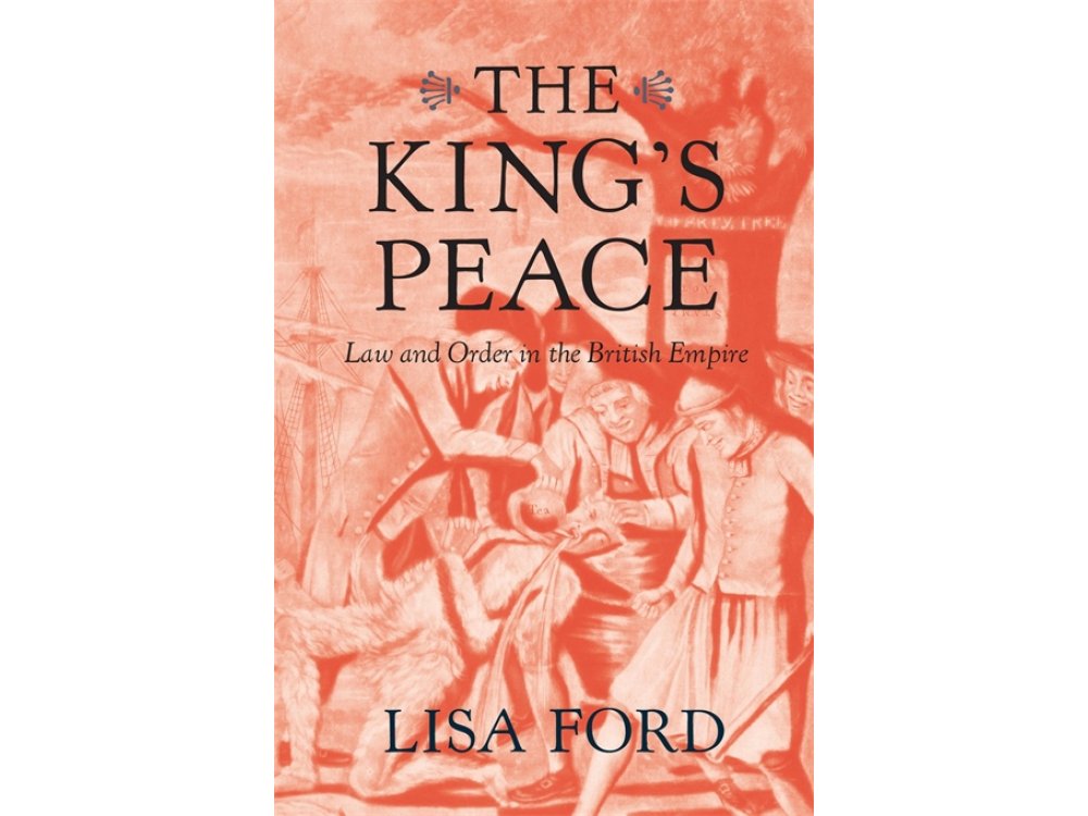 The King's Peace: Law and Order in the British Empire