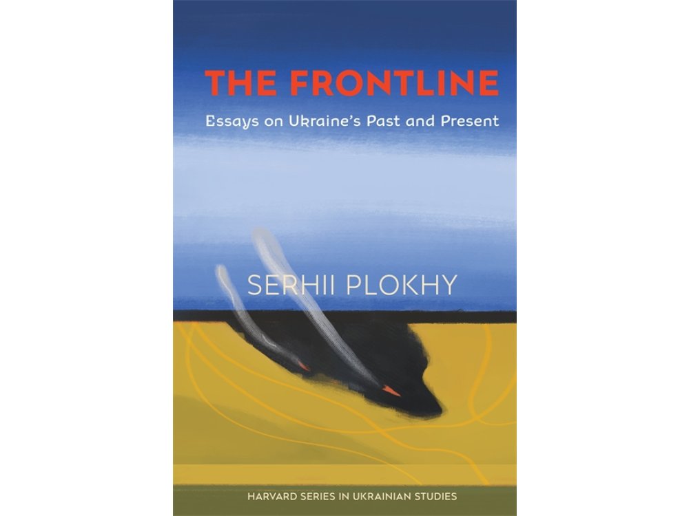 Frontline: Essays on Ukraine’s Past and Present