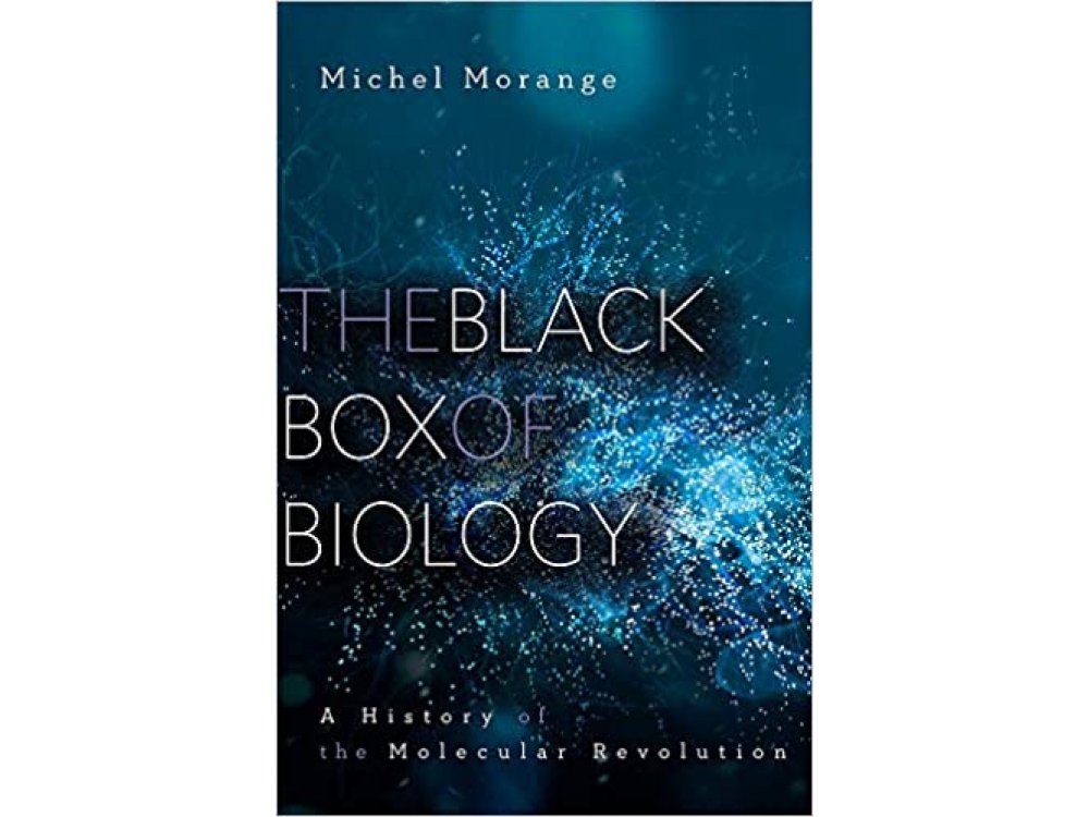 The Black Box of Biology: A History of the Molecular Revolution