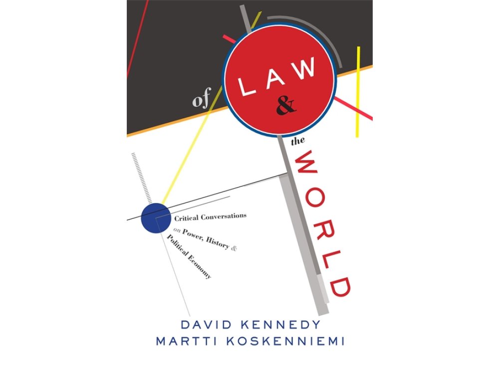Of Law and the World: Critical Conversations on Power, History, and Political Economy