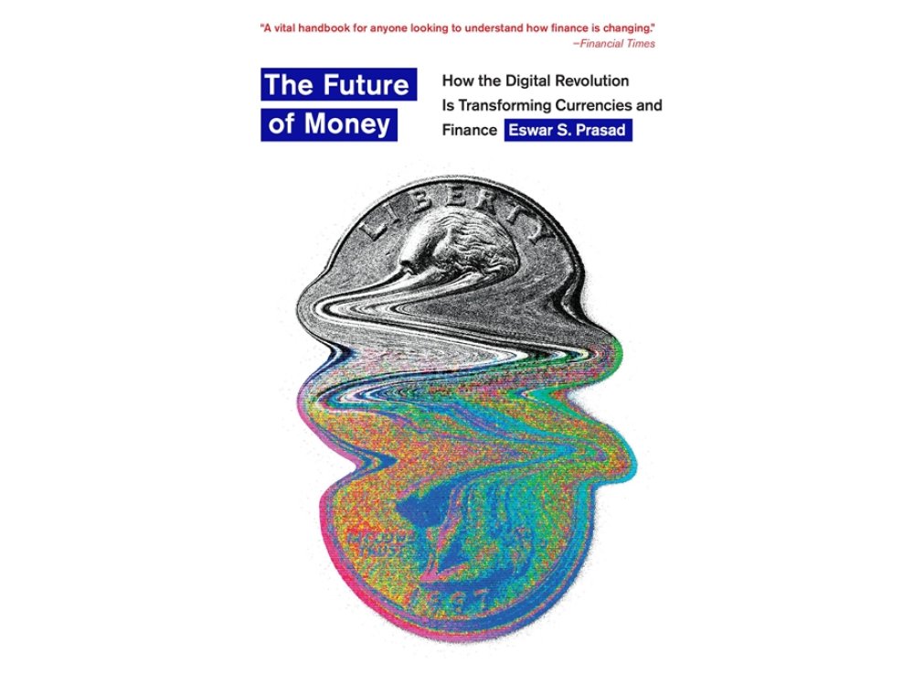 The Future of Money: How the Digital Revolution Is Transforming Currencies and Finance